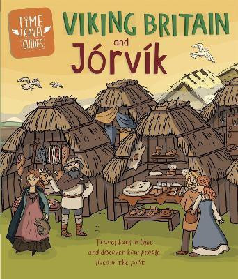 Time Travel Guides: Viking Britain and Jorvik(English, Hardcover, Hubbard Ben)