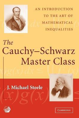 The Cauchy-Schwarz Master Class(English, Paperback, Steele J. Michael)