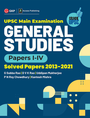 UPSC Mains 2022 General Studies Paper I-IV - S olved Papers 2013-2021 by G. Subba Rao, DVK Rao, Uddipan Mukherjee, PN Roy Chowdhury, Kantesh Mishra(English, Paperback, G K Publications (P) Ltd) UPSC Mains 2022 General Studies Paper I-IV - S olved Papers 2013-2021 by G. Subba Rao, DVK Rao, Uddipan Mukherjee, PN Roy Chowdhury, Kantesh Mishra(English, Paperback, G K Publications (P) Ltd)