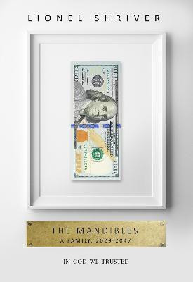 The Mandibles: A Family, 2029-2047(English, Hardcover, Shriver Lionel)