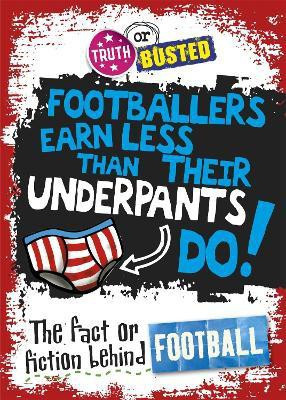 Truth or Busted: The Fact or Fiction Behind Football(English, Paperback, Sutherland Adam)