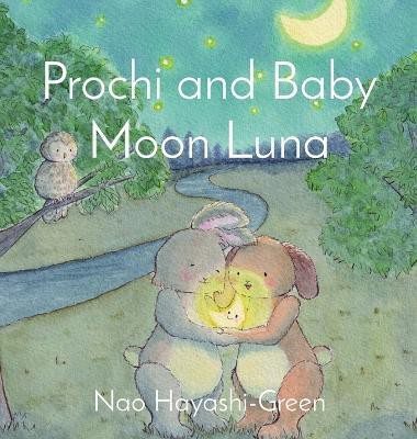Prochi and Baby Moon Luna(English, Hardcover, Hayashi-Green Nao)
