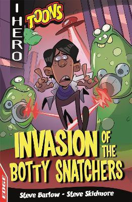 EDGE: I HERO: Toons: Invasion of the Botty Snatchers(English, Paperback, Barlow Steve)