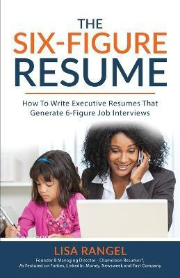 The 6-Figure Resume(English, Paperback, Rangel Lisa)