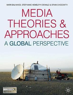 Media Theories and Approaches(English, Paperback, Balnaves Mark)