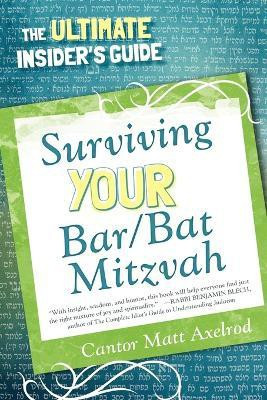 Surviving Your Bar/Bat Mitzvah(English, Paperback, Axelrod Cantor Matt)