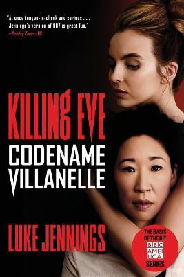 Killing Eve: Codename Villanelle(English, Paperback, Jennings Luke)