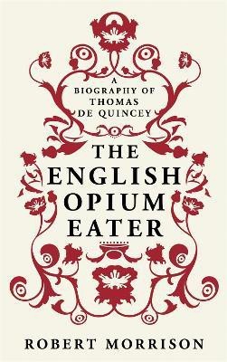 The English Opium-Eater(English, Paperback, Morrison Robert)