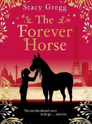 The Forever Horse(English, Paperback, Gregg Stacy)