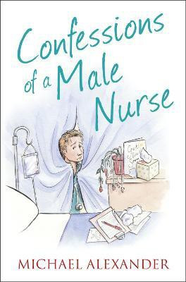Confessions of a Male Nurse(English, Paperback, Alexander Michael)