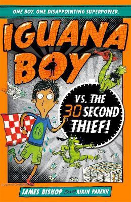 Iguana Boy vs. The 30 Second Thief(English, Paperback, Bishop James)