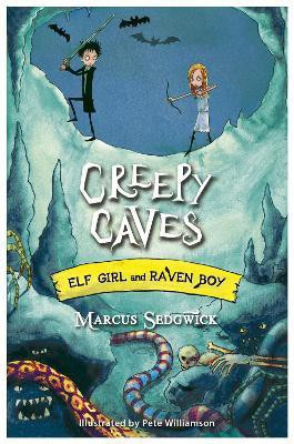 Elf Girl and Raven Boy: Creepy Caves(English, Paperback, Sedgwick Marcus)