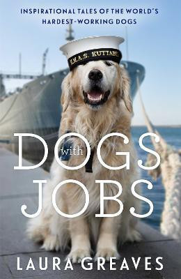 Dogs With Jobs(English, Paperback, Greaves Laura)