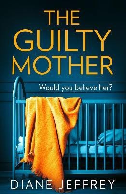 The Guilty Mother(English, Paperback, Jeffrey Diane)