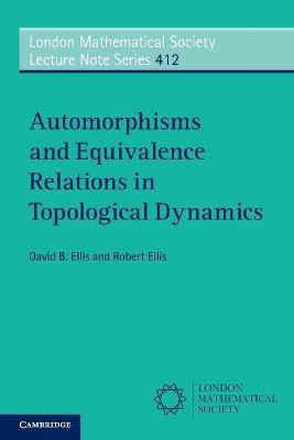 Automorphisms and Equivalence Relations in Topological Dynamics(English, Paperback, Ellis David B.)