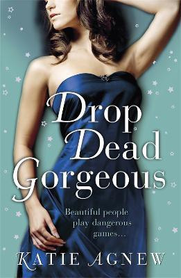 Drop Dead Gorgeous(English, Paperback, Agnew Katie)