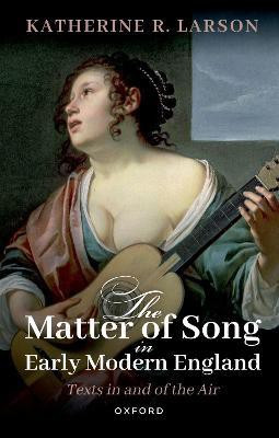 The Matter of Song in Early Modern England(English, Paperback, Larson Katherine R.)