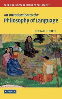 An Introduction to the Philosophy of Language(English, Hardcover, Morris Michael)