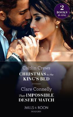 Christmas In The King's Bed / Their Impossible Desert Match(English, Paperback, Crews Caitlin)