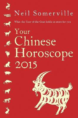 Your Chinese Horoscope 2015(English, Paperback, Somerville Neil)