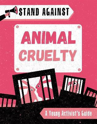 Stand Against: Animal Cruelty(English, Hardcover, Harman Alice)