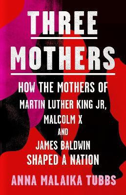 Three Mothers(English, Paperback, Tubbs Anna Malaika)