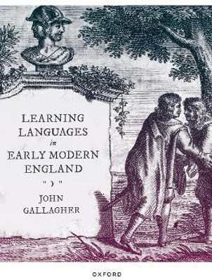 Learning Languages in Early Modern England(English, Paperback, Gallagher John)