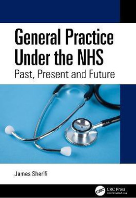 General Practice Under the NHS(English, Paperback, Sherifi James)