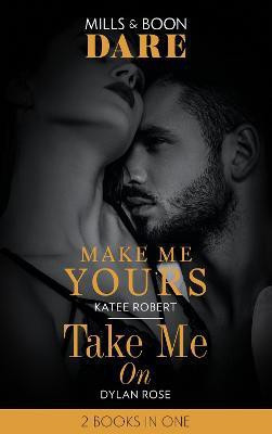 Make Me Yours / Take Me On(English, Paperback, Robert Katee)