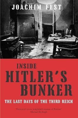 Inside Hitler's Bunker(English, Paperback, Fest Joachim)