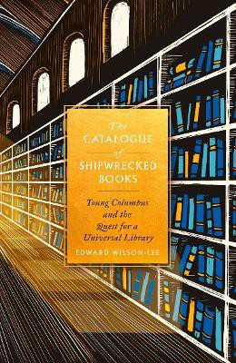 The Catalogue of Shipwrecked Books(English, Hardcover, Wilson-Lee Edward)