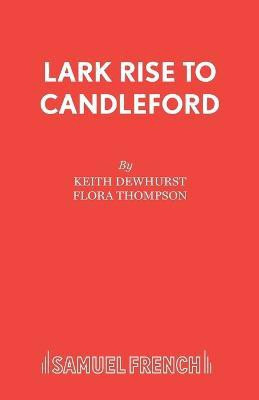 Lark Rise to Candleford: Play(English, Paperback, Dewhurst Keith)