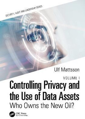 Controlling Privacy and the Use of Data Assets - Volume 1(English, Paperback, Mattsson Ulf)