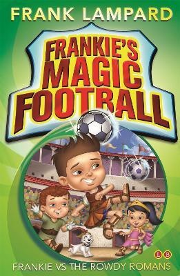 Frankie's Magic Football: Frankie vs The Rowdy Romans(English, Paperback, Lampard Frank)