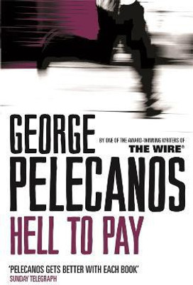 Hell To Pay(English, Paperback, Pelecanos George)