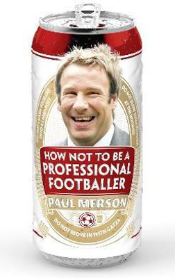 How Not to Be a Professional Footballer(English, Paperback, Merson Paul)