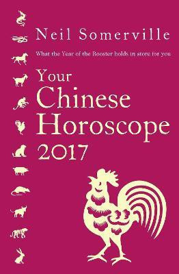 Your Chinese Horoscope 2017(English, Paperback, Somerville Neil)