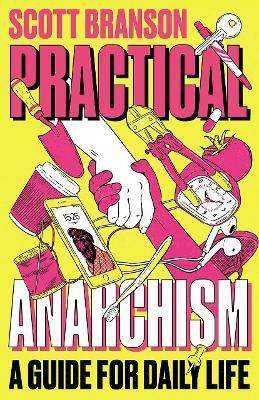 Practical Anarchism(English, Paperback, Branson Shuli)
