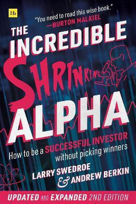 The Incredible Shrinking Alpha (Second Edition)(English, Paperback, Swedroe Larry E.)