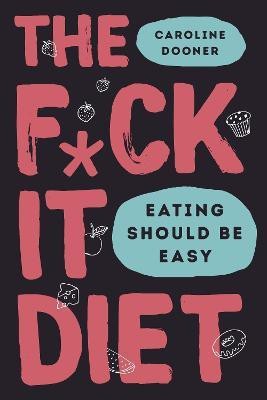 The F*ck It Diet(English, Hardcover, Dooner Caroline)