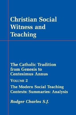 Christian Social Witness and Teaching: v. 2(English, Paperback, Charles Rodger)