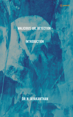 Malicious URL Detection - Introduction(English, Paperback, Jayakanthan N Dr)