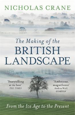 The Making Of The British Landscape(English, Paperback, Crane Nicholas)