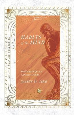 Habits of the Mind - Intellectual Life as a Christian Calling(English, Paperback, Sire James W.)