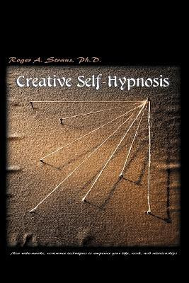 Creative Self-Hypnosis(English, Paperback, Straus Roger A)