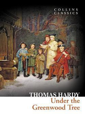 Under the Greenwood Tree(English, Paperback, Hardy Thomas)