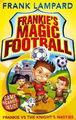 Frankie's Magic Football: Frankie vs The Knight's Nasties(English, Paperback, Lampard Frank)