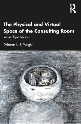 The Physical and Virtual Space of the Consulting Room(English, Paperback, Wright Deborah)