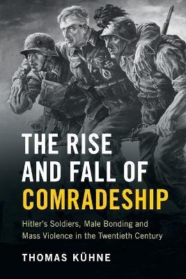 The Rise and Fall of Comradeship(English, Paperback, Kuehne Thomas)