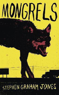 Mongrels(English, Hardcover, Graham Jones Stephen)